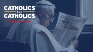 Catholics news and opinions