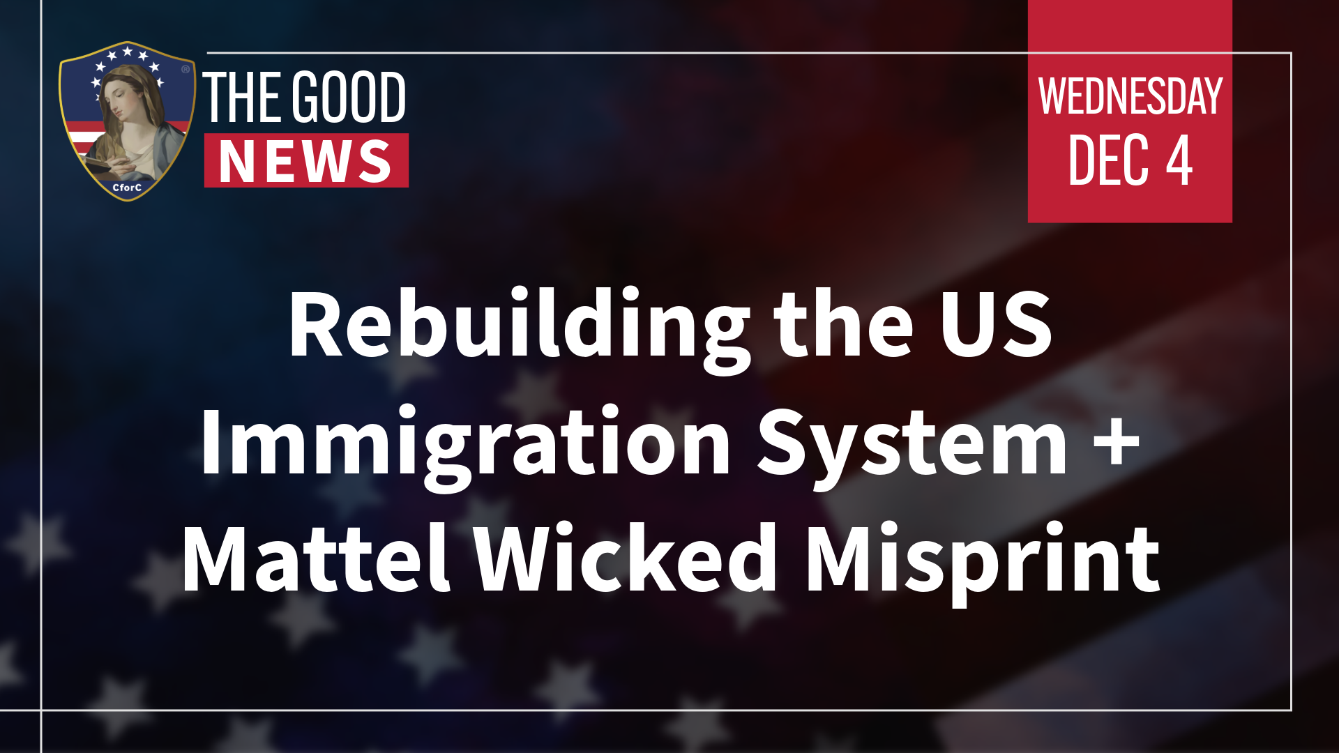 The Good News - Dec 4th 2024: Rebuilding the US Immigration System ...