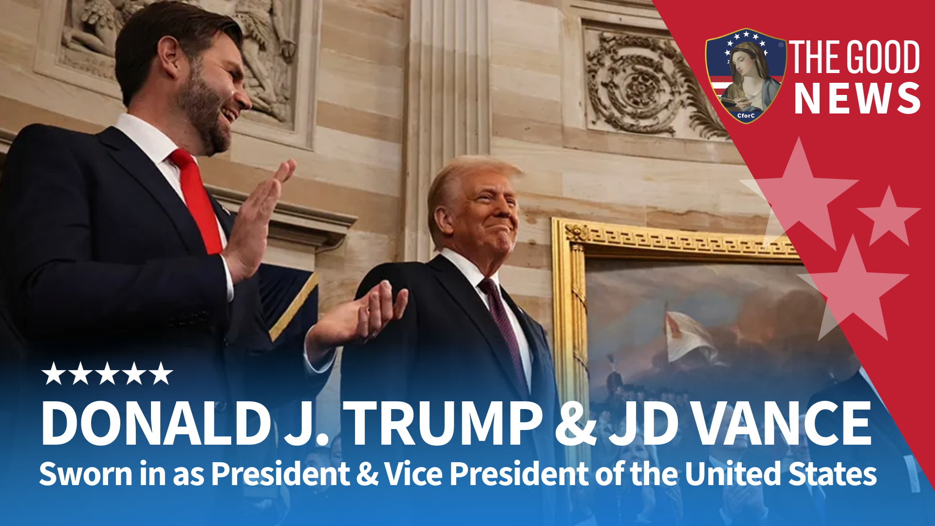 The Good News: Donald Trump and JD Vance Sworn in as President and Vice ...