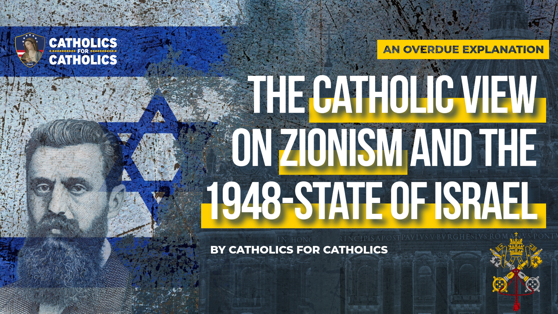 The Catholic View on Zionism and the 1948-State of Israel – By Catholics for Catholics