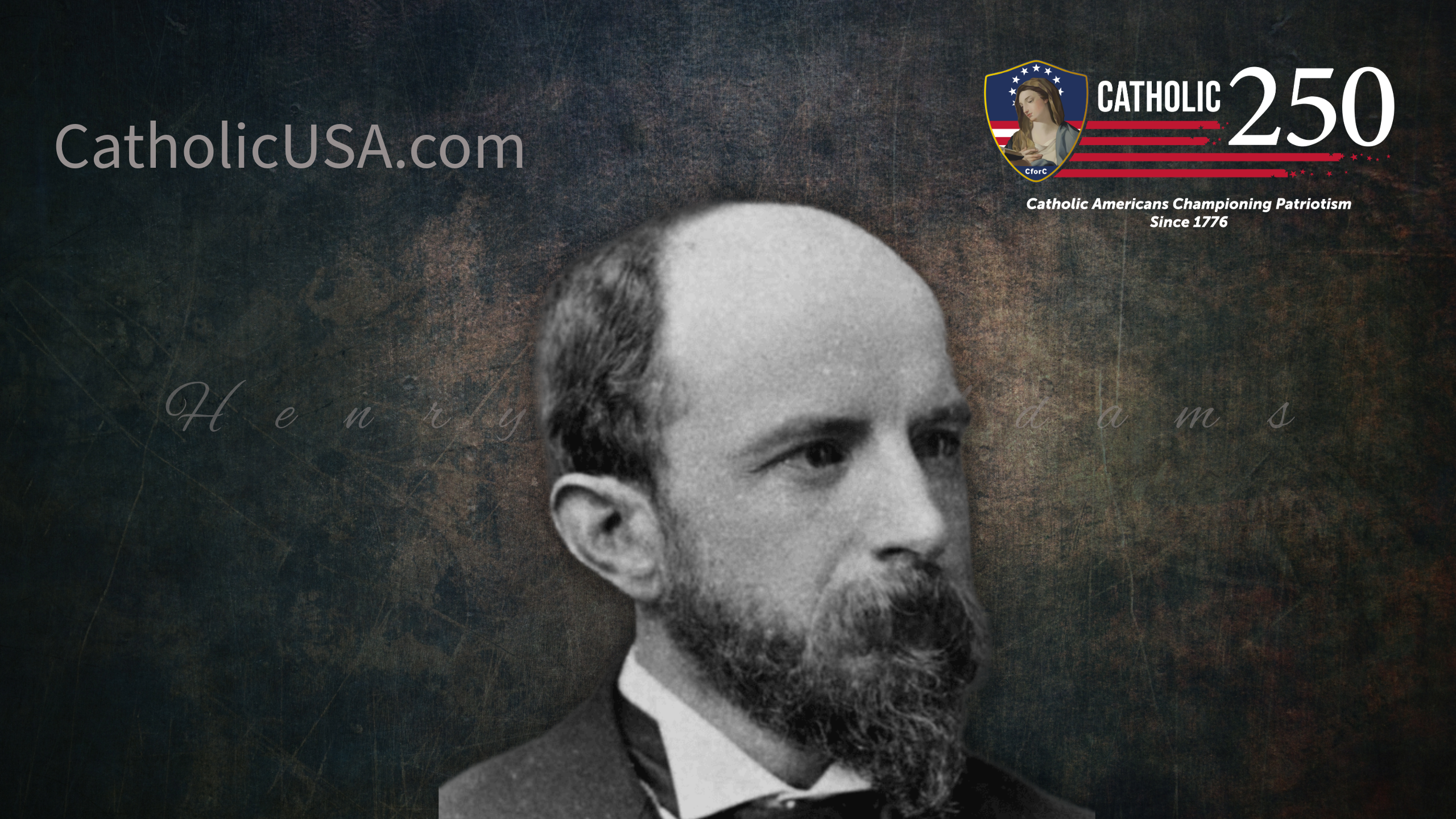 Henry Adams: Born a Unitarian, Died a Thomist